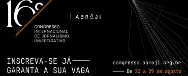 Inscrições abertas para mais um Congresso Internacional de Jornalismo Investigativo