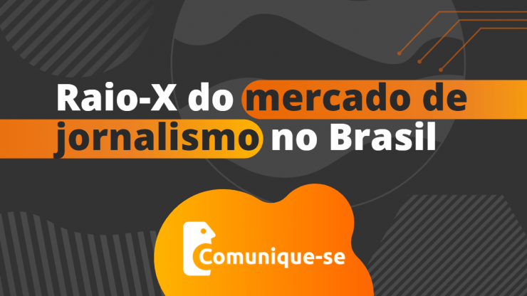 raio-x do mercado de jornalismo no Brasil