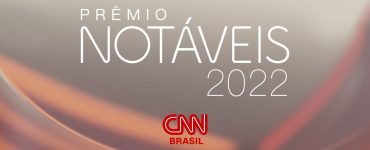 prêmio notáveis - cnn brasil