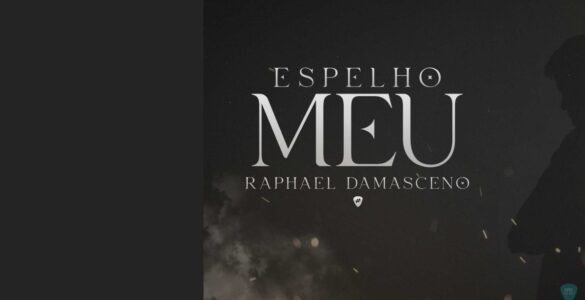 Raphael Damasceno lançou sua nova música "Espelho Meu”