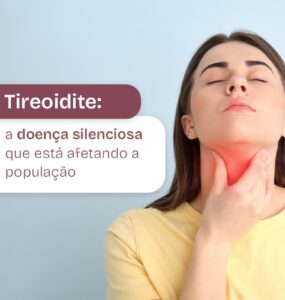 Tireoidite: doença silenciosa vem afetando a população
