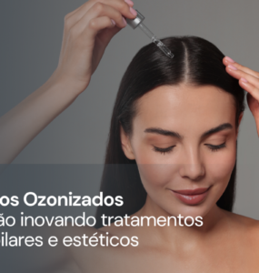 Óleos ozonizados aliados as cuidados capilares e estéticos