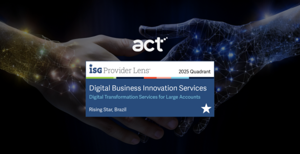 ISG Provider Lens™ reconhece act digital como Rising Star
