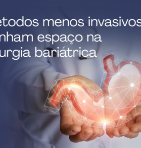Métodos menos invasivos ganham espaço na cirurgia bariátrica
