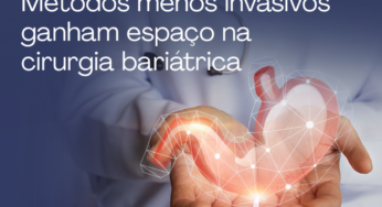 Métodos menos invasivos ganham espaço na cirurgia bariátrica