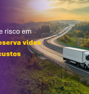 Gestão de risco em frotas preserva vidas e reduz custos