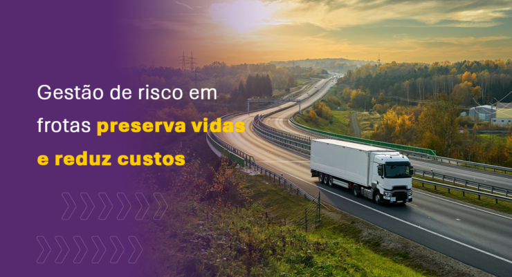 Gestão de risco em frotas preserva vidas e reduz custos