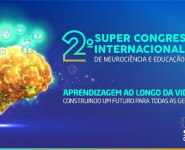 Super Cérebro promove Congresso de Neurociência e Educação