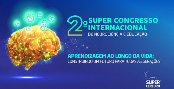 Super Cérebro promove Congresso de Neurociência e Educação