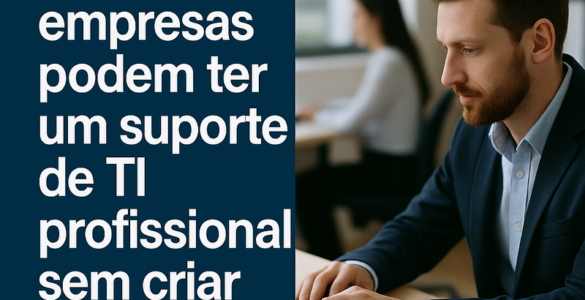 Cresce entre empresas a terceirização do suporte de TI