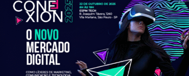 Evento CONEXION 2025 promove debates sobre o futuro do novo mercado digital