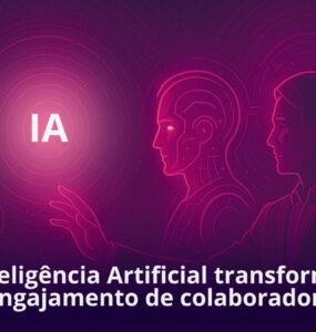 Inteligência artificial transforma engajamento nas empresas