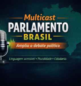 Multicast Parlamento Brasil amplia debate político