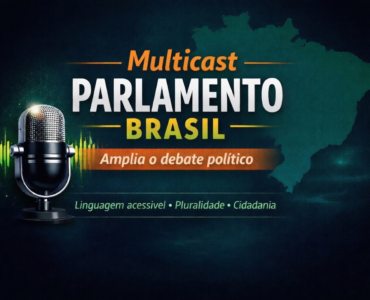 Multicast Parlamento Brasil amplia debate político