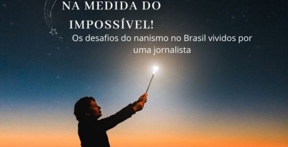 Livro de jornalista expõe desafios do nanismo no Brasil