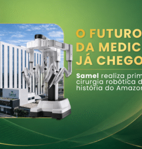 Samel: primeiro hospital do Amazonas em cirurgia robótica