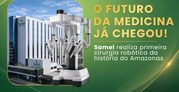 Samel: primeiro hospital do Amazonas em cirurgia robótica