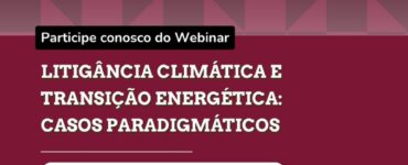 Webinário debate avanço da litigância climática